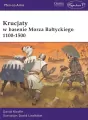 Krucjaty w basenie Morza Bałtyckiego 1100-1500 - tantis.pl