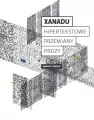 Xanadu. Hipertekstowe przemiany prozy - tantis.pl
