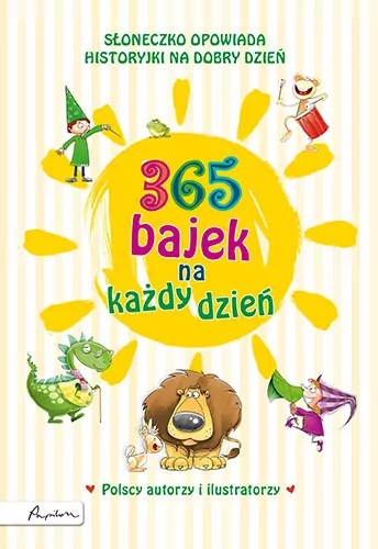 365 bajek na każdy dzień. Słoneczko opowiada historyjki na dzień dobry - tantis.pl