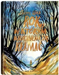 Rok, w którym nauczyłam się kłamać