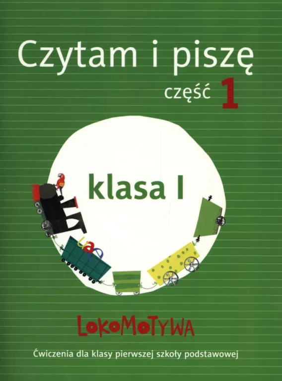 Lokomotywa 1. Czytam i piszę. Część 1 - tantis.pl