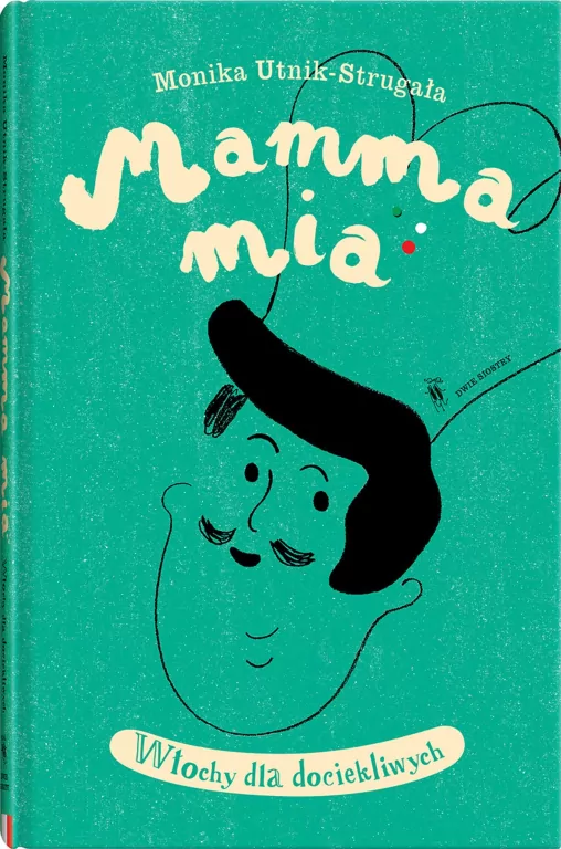 Włochy dla dociekliwych. Mamma mia. Tom 1 - tantis.pl