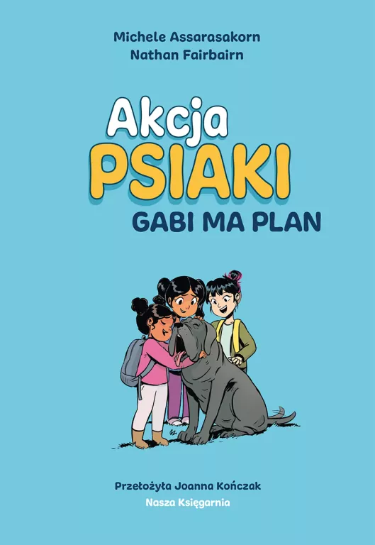 Gabi ma plan. Akcja PSIAKI. Tom 1 - tantis.pl