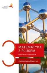 Matematyka z plusem 3. Ćwiczenia podstawowe dla liceum i technikum