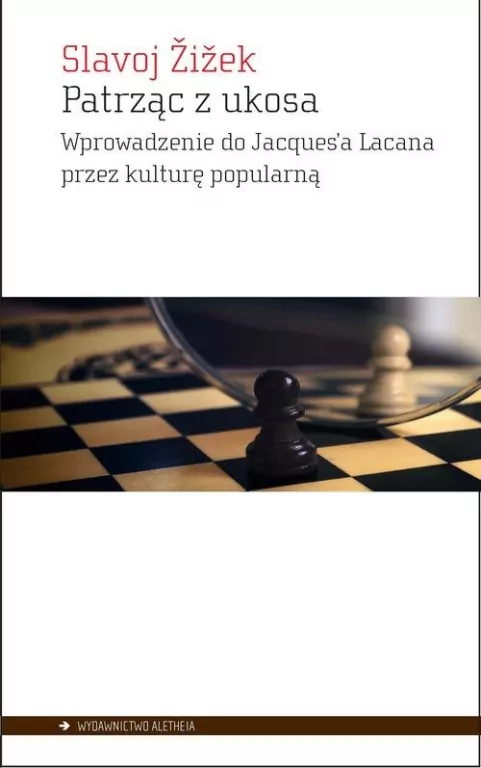 Patrząc z ukosa. Wprowadzenie do Jacques’a Lacana przez kulturę popularną - tantis.pl