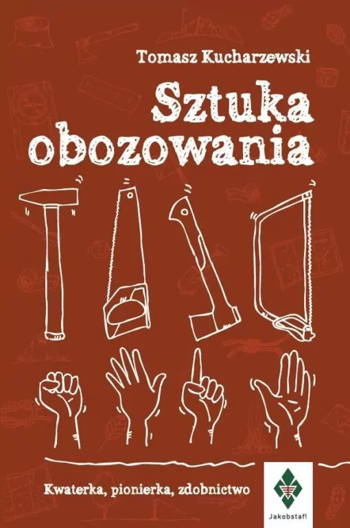 Sztuka obozowania. Kwaterka, pionierka, zdobnictwo - tantis.pl