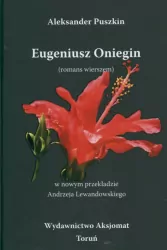 Eugeniusz Oniegin (romans wierszem). W nowym przekładzie Andrzeja Lewandowskiego