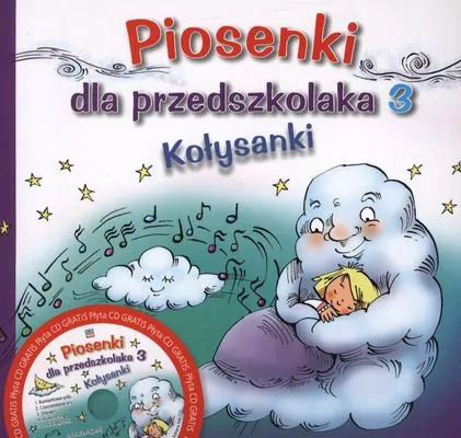 Piosenki dla przedszkolaka 3. Kołysanki - tantis.pl