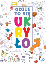 Gdzie to się ukryło