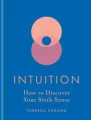 Intuition. How to Discover Your Sixth Sense. wer. angielska - tantis.pl