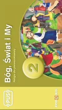PUS Bóg, Świat i My 2 Religia dla pierwszoklasisty - tantis.pl