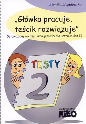 Główka pracuje, teścik rozwiązuje klasa 2.  Sprawdziany wiedzy i umiejętności dla uczniów - tantis.pl