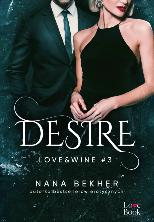 Desire. Love&Wine. Tom 3 - tantis.pl