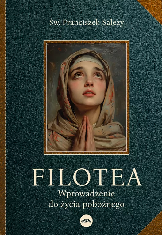 Filotea. Wprowadzenie do życia pobożnego - tantis.pl