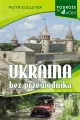 Ukraina bez przewodnika. Podróże na 4 koła - tantis.pl