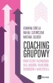 Coaching grupowy. Praktyczny przewodnik dla liderów, trenerów, doradców i nauczycieli - tantis.pl