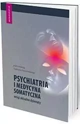 Psychiatria i medycyna somatyczna wciąż aktualne dylematy - tantis.pl