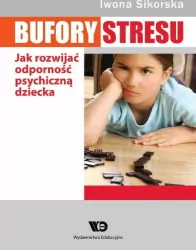 Bufory stresu. Jak rozwijać odporność psychiczną dziecka