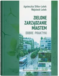 Zielone zarządzanie miastem. Dobre praktyki