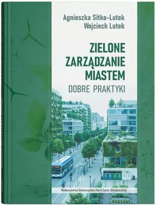 Zielone zarządzanie miastem. Dobre praktyki