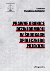 Prawne granice dezinformacji w środkach społecznego przekazu