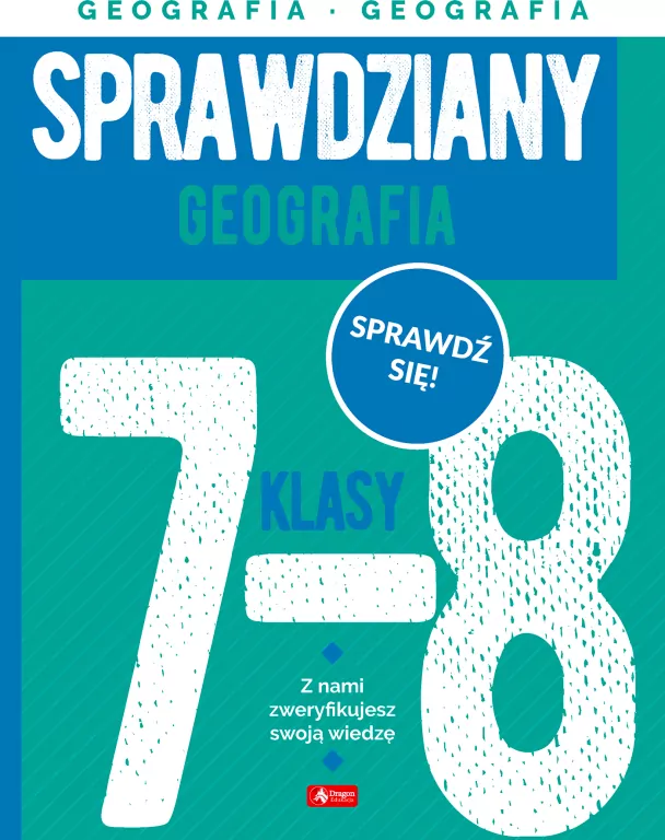 Sprawdziany Geografia. Klasy 7-8 - tantis.pl