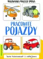 Pracowite pojazdy. Malowanka Małego Smyka - tantis.pl