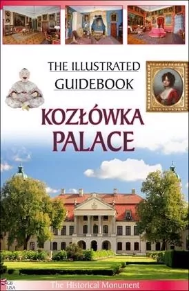 Pałac w Kozłówce. Przewodnik ilustrowany. Wersja angielska - tantis.pl