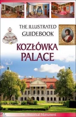 Pałac w Kozłówce. Przewodnik ilustrowany. Wersja angielska