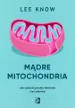 Mądre mitochondria. Jak opóźnić procesy starzenia - tantis.pl