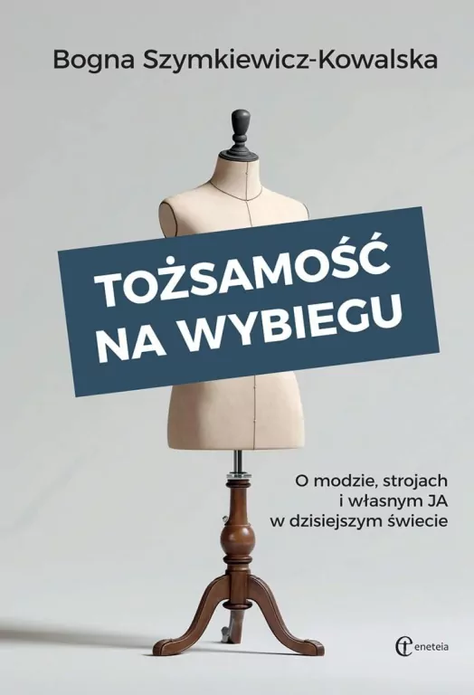 Tożsamość na wybiegu. O modzie, strojach... - tantis.pl