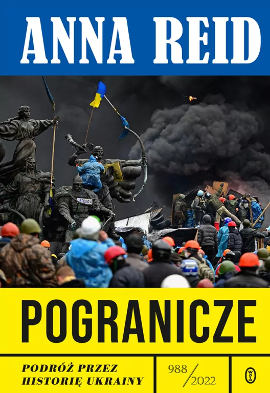 Pogranicze. Podróż przez historię Ukrainy 988-2022 - tantis.pl
