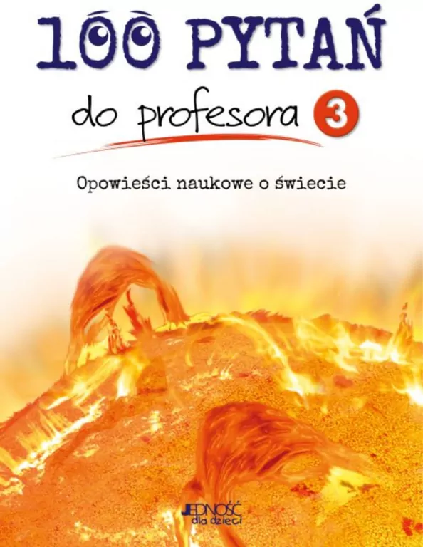 100 pytań do profesora 3. Opowieści naukowe o świecie - tantis.pl