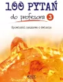 100 pytań do profesora 3. Opowieści naukowe o świecie - tantis.pl