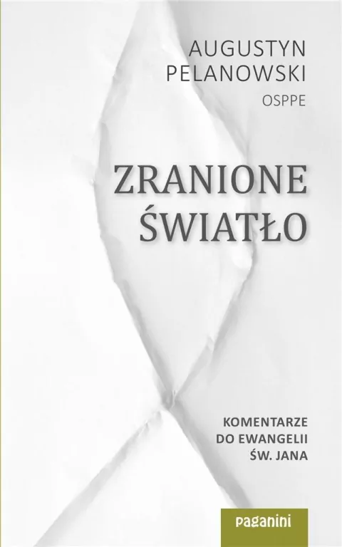 Zranione Światło. Komentarze do Ewangelii św. Jana - tantis.pl