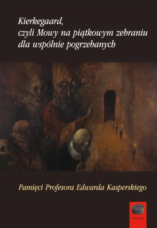 Kierkegaard, czyli Mowy na piątkowym zebraniu dla wspólnie pogrzebanych - tantis.pl