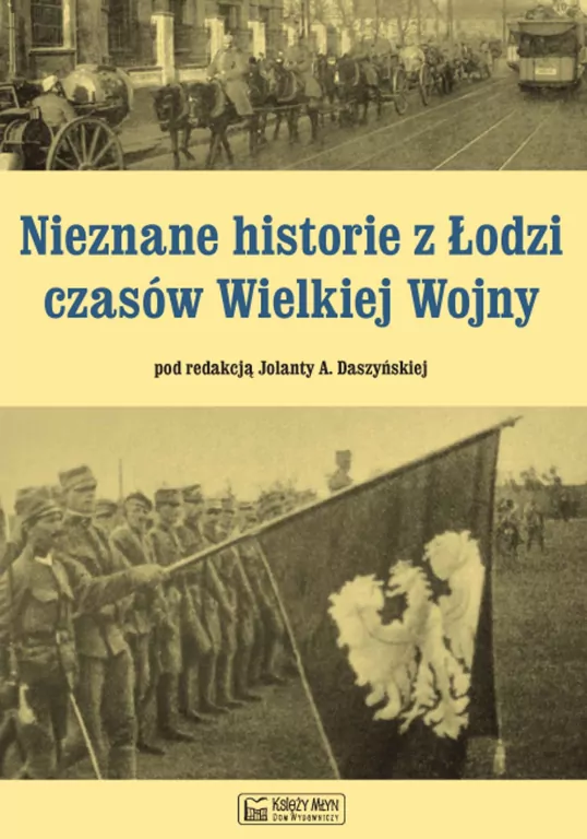 Nieznane historie z Łodzi czasów Wielkiej Wojny - tantis.pl