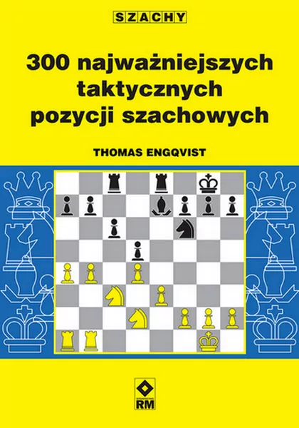 300 najważniejszych taktycznych pozycji szachowych - tantis.pl