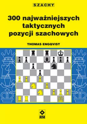 300 najważniejszych taktycznych pozycji szachowych