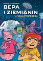 Misja profesora. Bepa i Ziemianin. Tom 1 - tantis.pl