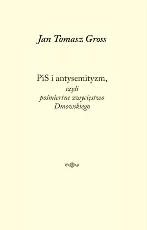 PiS i antysemityzm, czyli pośmiertne zwycięstwo - tantis.pl