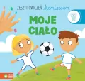 Zeszyt ćwiczeń Montessori. Moje ciało - tantis.pl