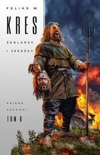 Żeglarze i jeźdźcy. Księga Całości. Tom 8 - tantis.pl