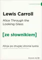 Alice Through the Looking Glass. Alicja po drugiej stronie lustra z podręcznym słownikiem angielsko-polskim. Poziom A2/B1. Ze słownikiem - tantis.pl