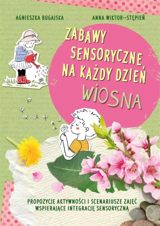 Wiosna. Zabawy sensoryczne na każdy dzień - tantis.pl