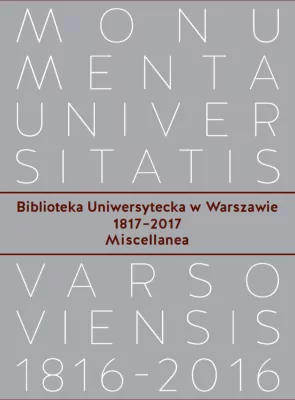 Biblioteka Uniwersytecka w Warszawie 1817-2017. Miscellanea