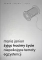 Żyjąc tracimy życie. Niepokojące tematy egzystencji. Kanon Janion wyd. 2 - tantis.pl
