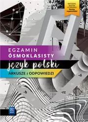 Egzamin ósmoklasisty. Język polski. Arkusze i odpowiedzi