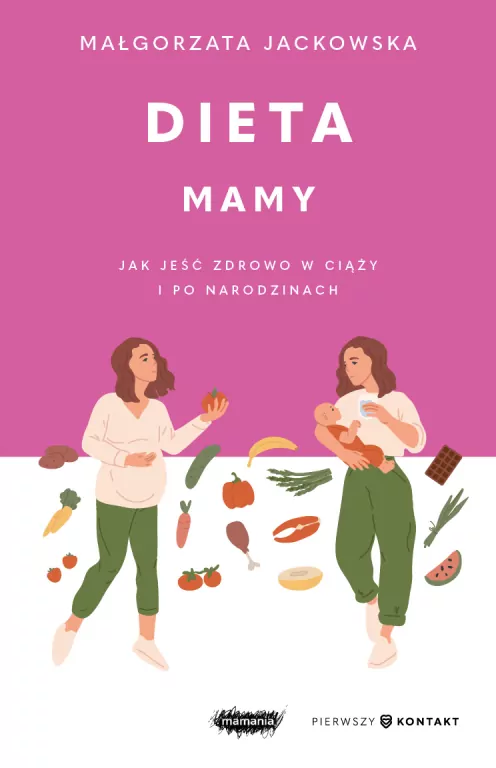 Dieta mamy. Jak jeść zdrowo w ciąży i po... - tantis.pl