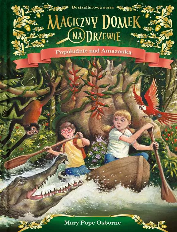 Popołudnie nad Amazonką. Magiczny domek na drzewie. Tom 6 - tantis.pl